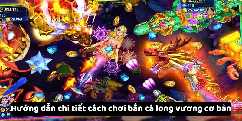 Hướng dẫn chi tiết cách chơi bắn cá long vương cơ bản